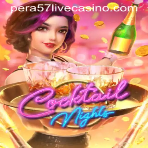 Explore the Exhilarating World of CocktailNights with Pera57